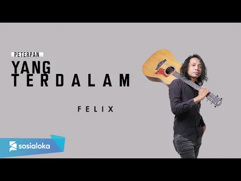 Download MP3 FELIX - YANG TERDALAM (OFFICIAL MUSIC VIDEO)