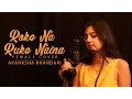 Download Lagu Roke Na Ruke Naina - Female Cover Song By Akanksha Bhandari - Arijit Singh | Amaal Mallik