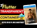Flutter Transparent Container Widget