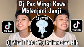 dj pas wingi kowe mblenjani janji ra tak tangisi dj menungso ora toto full bass viral tiktok 