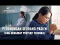 Kesaksian Rohani | Perenungan seorang Pasien yang Mengidap Penyakit Terminal