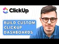 How To Build Custom ClickUp Dashboards 2026 Guide