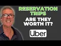 Uber Reservation Trips Are They Worth It