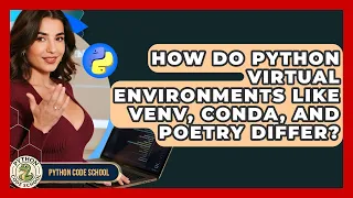 How Do Python Virtual Environments Like Venv Conda And Poetry Differ - Python Code School