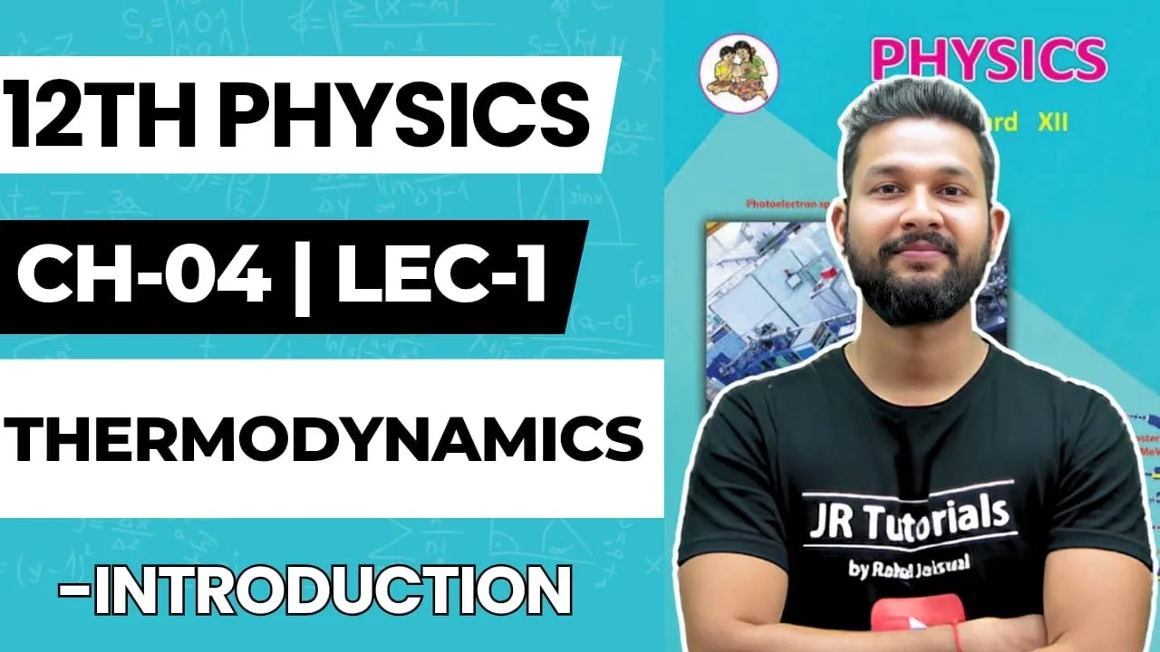 12th Physics | Chapter 4 | Thermodynamics | Lecture 1 | Introduction | JR College |