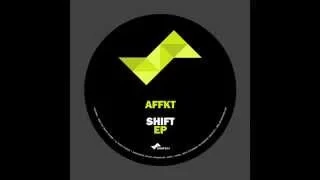 AFFKT - Shift (Original Mix)