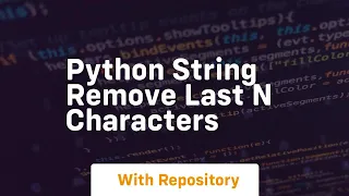 Python string remove last n characters
