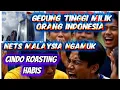 GEDUNG TINGGI Milik Indonesia! Netizen Malaysia NGAMUK, Cindo Roast Habis 😂”