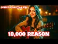 Download Lagu 10,000 reason | Daily Christian worship song #christiansongs #praiseandworship