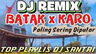 dj remix batak x karo 2025 paling sering diputar full bass nya bikin bergoyang