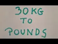30 kg to pounds