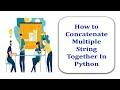 How To Concatenate Multiple Strings Together In Python