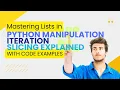 Mastering Lists in Python Manipulation Iteration and Slicing Explained with Code Example