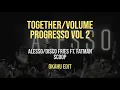 Together / Volume (Alesso / Disco Fries ft. Fatman Scoop) – PROGRESSO VOL 2 - Okahu Mashup