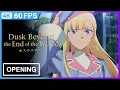 Lagu Towa no Yuugure | Dusk Beyond the End of the World | Opening『 Platform 』4K | 60FPS | Creditless |