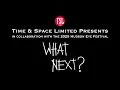 Time Space Limited Presents WHAT NEXT 2025