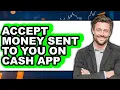 How To Accept Money Sent To You On Cash App 2025 Only Way
