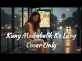 Lagu Kung Maibabalik Ko Lang Female Cover