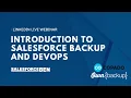 Introduction to Salesforce Backup and DevOps how they work together