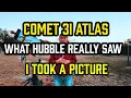 Comet 3i Atlas - What Hubble REALLY SAW - I took a PICTURE
