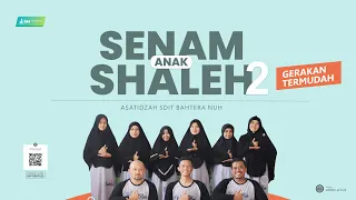 Download SENAM ANAK SHALEH 2  I  GERAKAN TERMUDAH  I  Asatidz SDIT Bahtera Nuh MP3