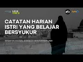 Lagu Catatan Harian Istri yang Belajar Bersyukur - Ustadz Dr. Firanda Andirja, M.A
