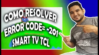 como resolver o error code 201 smart tv tcl