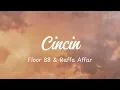 Download Lagu Floor 88 \u0026 Raffa Affar - Cincin (Video Lirik)