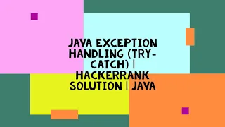 JAVA EXCEPTION HANDLING TRY-CATCH HACKERRANK SOLUTION JAVA