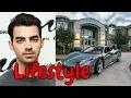 Joe Jonas Lifestyle Net Worth Grilfriend House Cars Family Income Luxurious Biography