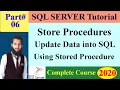 SQL Server 2017 Tutorial 06-Store Procedure - How to Update Data in SQL using Store Procedure
