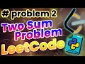 Python Two Sum Problem LeetCode 500 Problem Challenge
