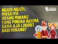 Download Lagu Ngadi-ngadi, Masa Iya Orang Minang yang Pindah Agama Sama Aja Logout dari Minang?