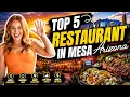 Top 5 Best Restaurants in Mesa AZ A Local s Guide to the East Valley