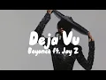 Beyoncé ft. Jay Z - Deja Vu (lyrics)