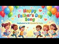 Happy Father s Day Song A Song for Dad Father s Day Song for Kids