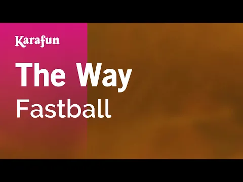 Download MP3 The Way - Fastball | Karaoke Version | KaraFun