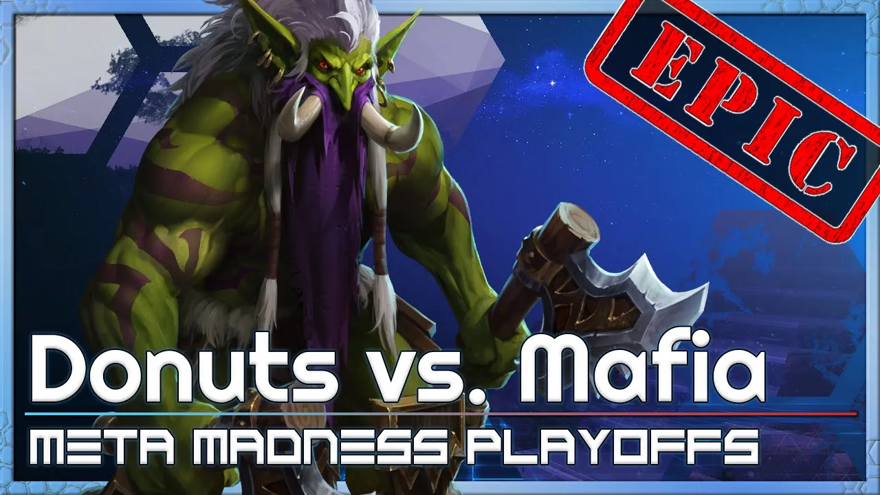 Playoffs: Donuts vs. Mafia - META Madness - Heroes of the Storm