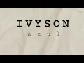 IVYSON - Azul (Lyric Vídeo) | EP Retalhos