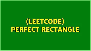 Leetcode Perfect Rectangle