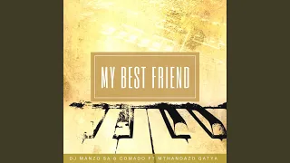 my best friend feat mthandazo gatya