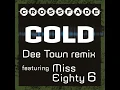 Cold (DeeTown Remix feat. Miss Eighty 6)