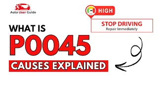 What is P0045 Engine Error Code Causes Explained