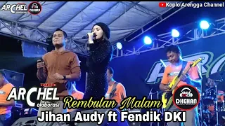 Download Jihan Audy feat Fendik DKI - Rembulan Malam - ARCHEL MUSIC feat DHEHAN AUDIO MP3