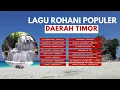 Download Lagu Lagu Rohani Populer Daerah Timor 2023