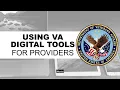 Introduction Using VA Digital Tools for Providers