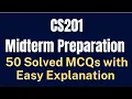 CS201 Introduction to Programming Midterm MCQs Preparation 50 Solved with Easy Explanation