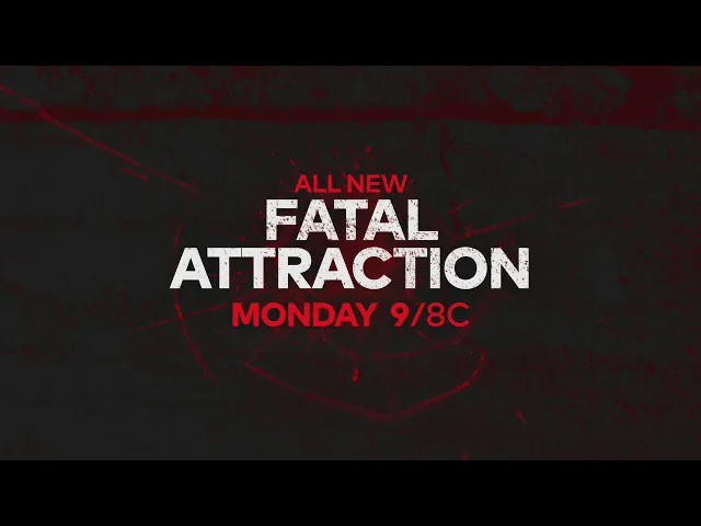 Fatal Attraction | March 22 | 9P/8C