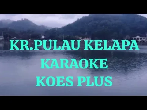 Download MP3 KR.PULAU KELAPA (KOES PLUS)❗❗KARAOKE || SUS PANDAWA