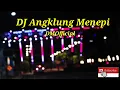 Download Lagu DJ Angklung Menepi Remix slow DJ 2020